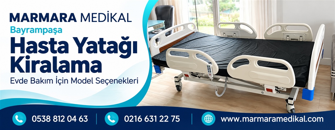 Bayrampaşa Hasta Yatağı Kiralama | Evde Bakım Rehberi